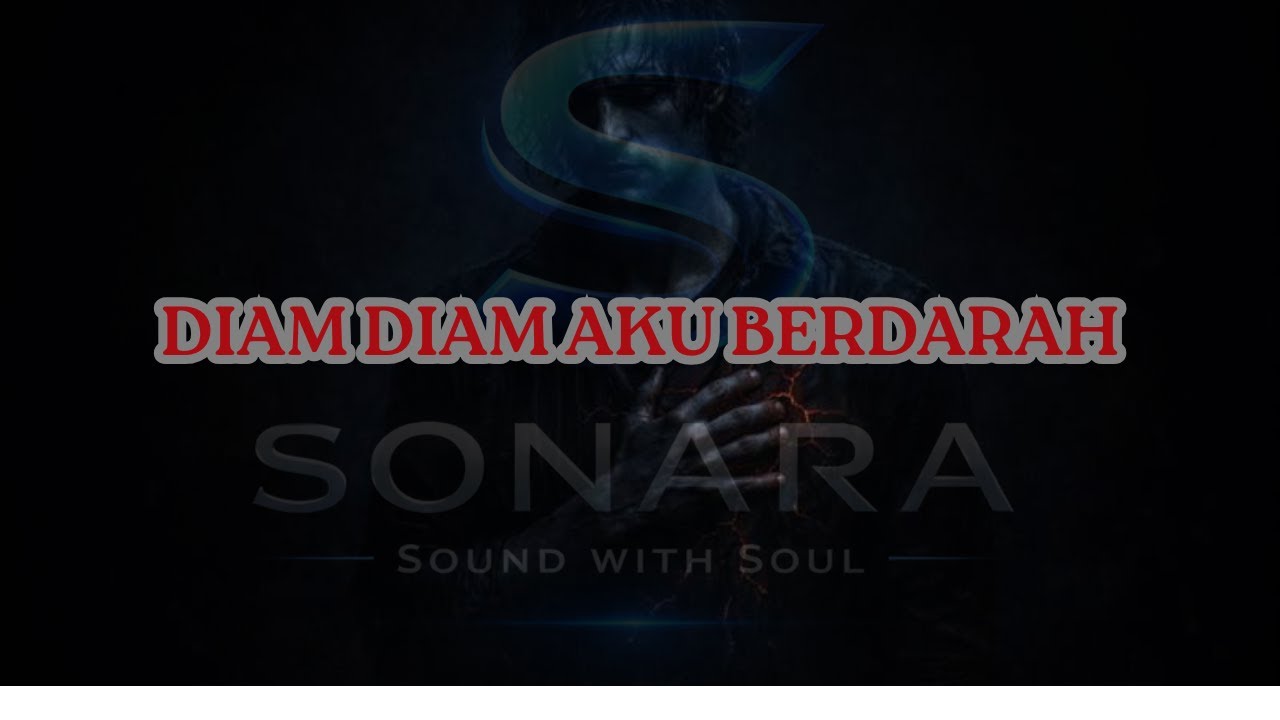 DIAM-DIAM AKU BERDARAH — SONARA | Sound with Soul