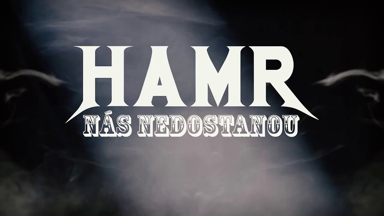 HAMR - N&aacute;s nedostanou (Lyric video 2018)