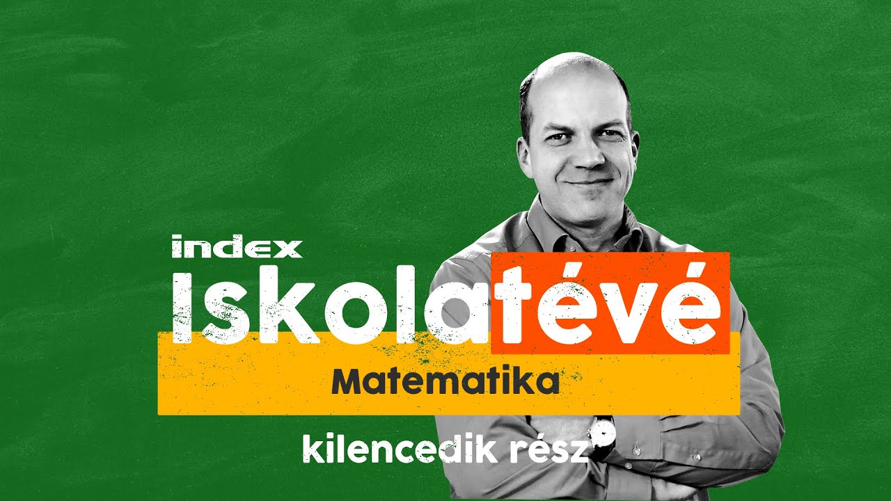 Végigmegyünk egy matematikai feladatsoron - Iskolatévé, érettségi felkészítő: matematika 9/10