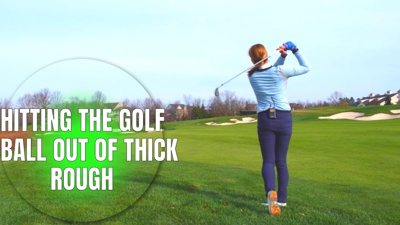 Hitting The Golf Ball Out Of Thick Rough