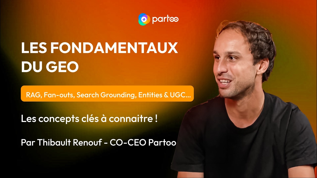 Les fondamentaux du GEO : RAG, Fan-outs, Search Grounding, Entities & UGC…
