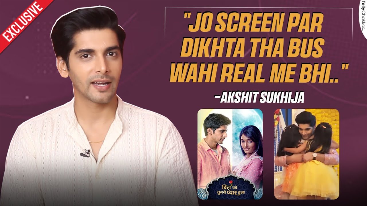 Akshit Sukhija On Dil Ko Tumse Pyaar Hua, His Co-stars & Behind The Scene Masti | Exclusive