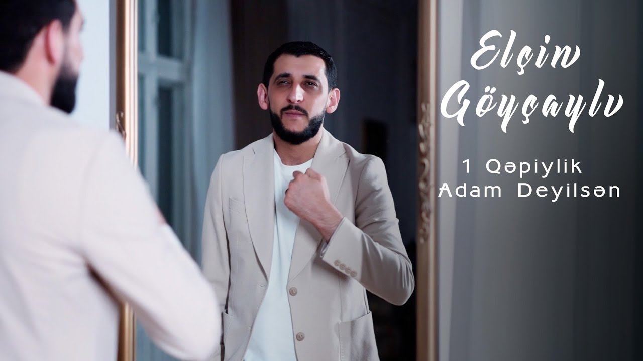 Elcin Goycayli - 1 Qepiylik Adam Deyilsen 2025 (Yeni Klip) 4K