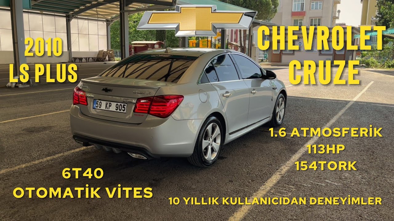 CHEVROLET CRUZE 2010 1.6  113HP OTOMATİK LS PLUS DETAYLI INCELEME VE 10 YILLIK KULLANICI DENEYİMİ