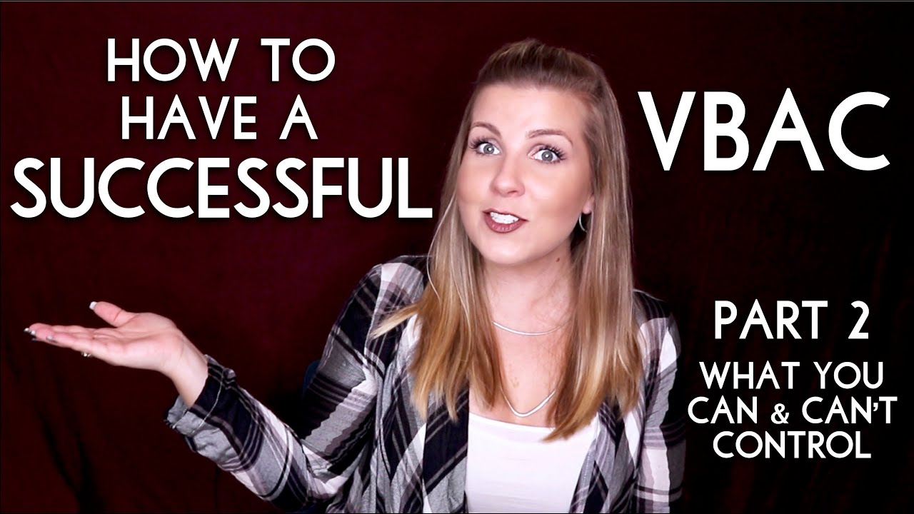 How to Have a Successful VBAC: Part 2 - What you Can & Can't Control | Sarah Lavonne