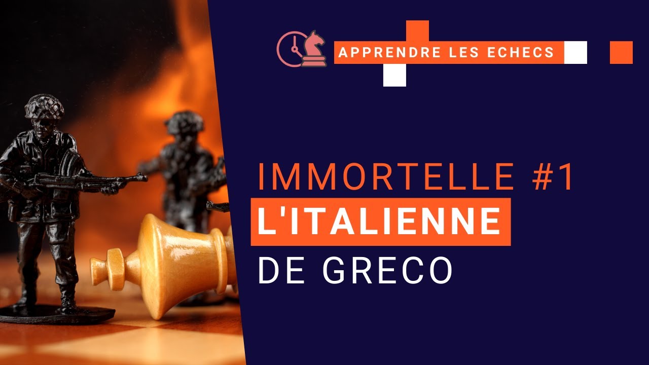 L'ouverture italienne - Partie d'échecs immortelle de Greco