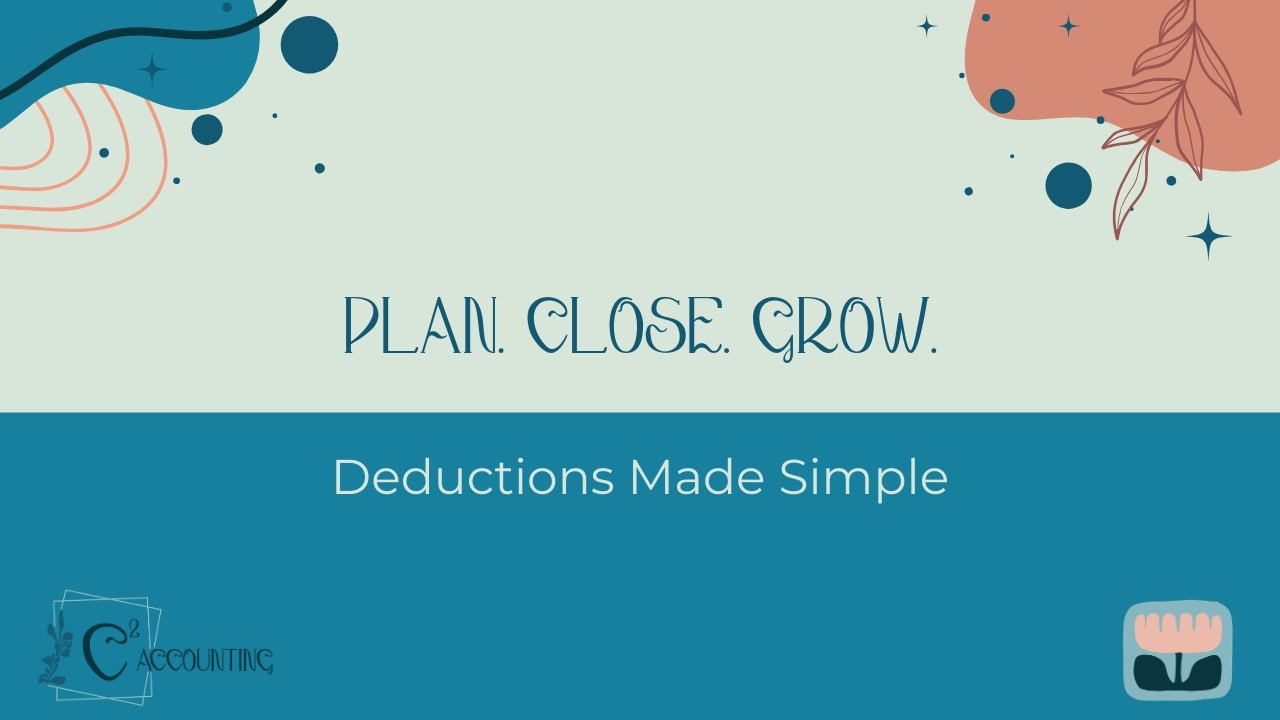 Deductions Made Simple | Plan. Close. Grow.