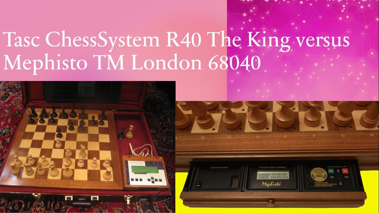 TASC R40 The King 2.5 (Johan de Koning) versus Mephisto TM London 68040