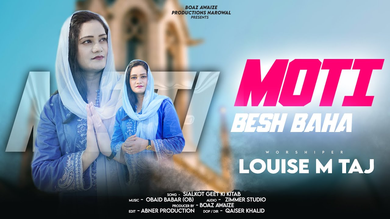 New Masihi Geet 2026 || Moti Besh Baha || Louise M Taj || Obaid Babar || Eva Awaize Production ||