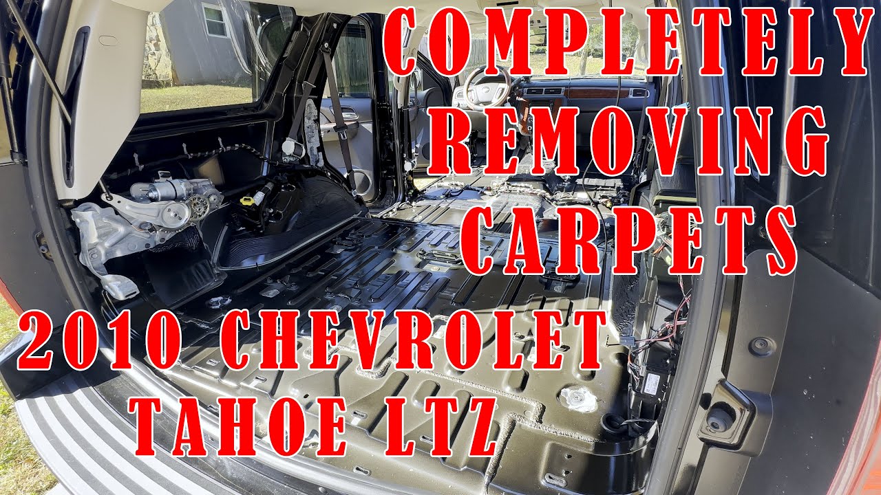 COMPLETELY Removing The Carpets: 2010 Chevy Tahoe LTZ