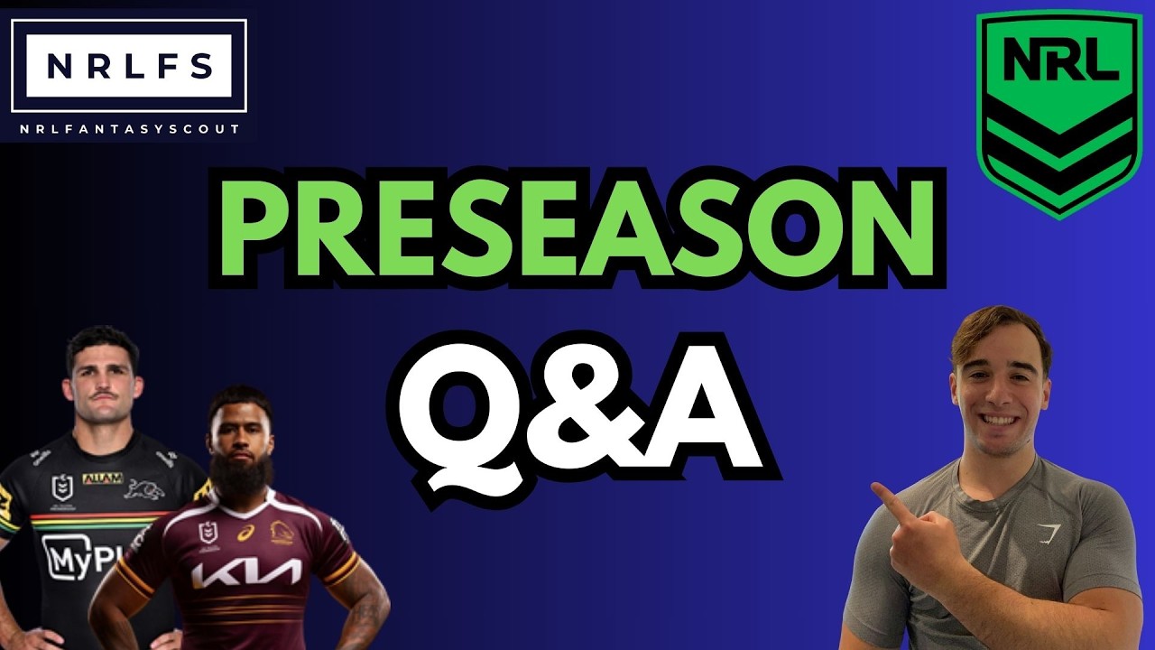 Preseason Q&A - NRL FANTASY 2026