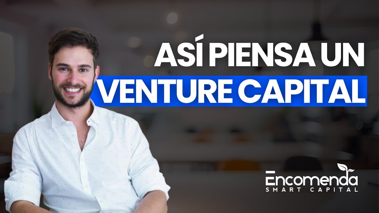 Cómo analiza un Venture Capital tu startup I Mario Brassesco de Encomenda
