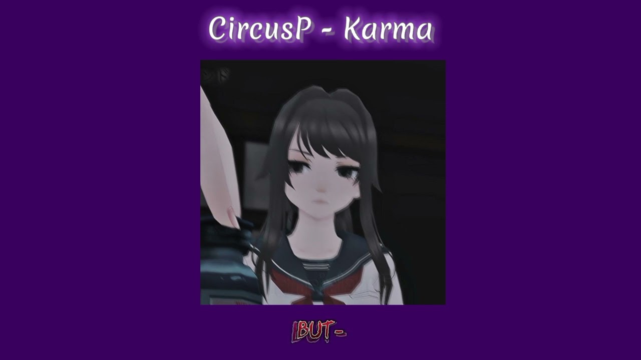 Circus-P - Karma (slowed down)