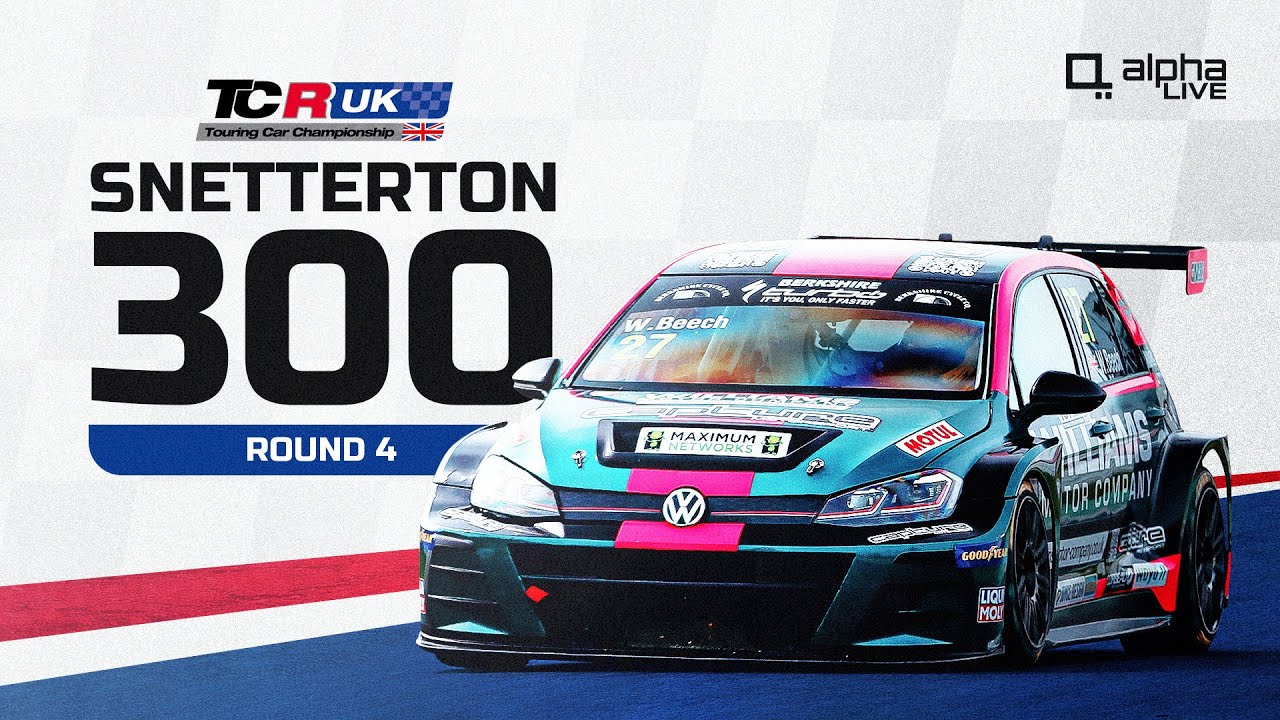 TCR UK LIVE | ROUND 4 | SATURDAY | SNETTERTON 300
