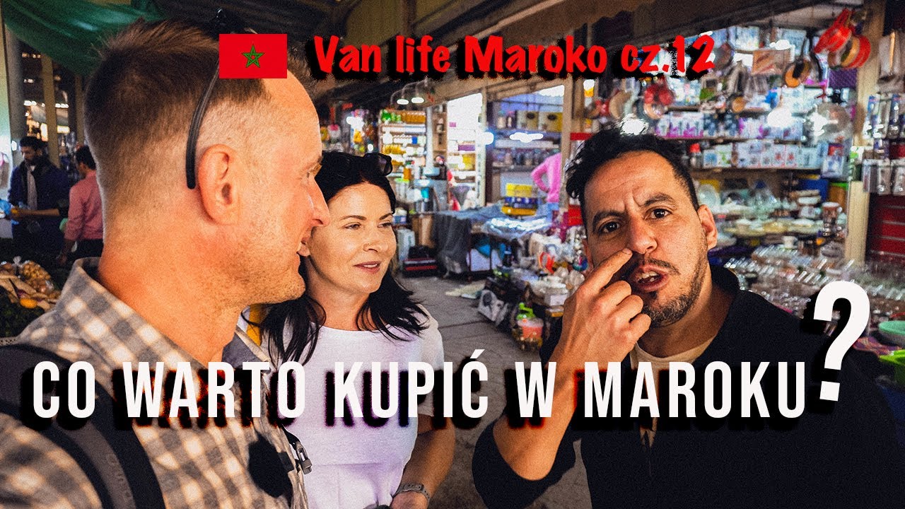 Co warto kupić w Maroku? Największy bazar w Afryce Północnej | Vanlife Maroko #134