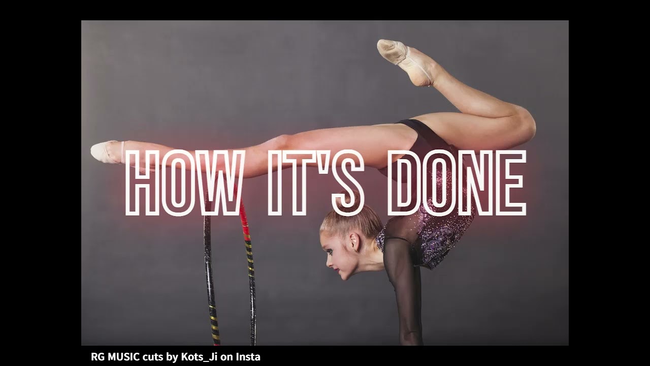 #085 HOW IT'S DONE -  Rhythmic Gymnastics Music