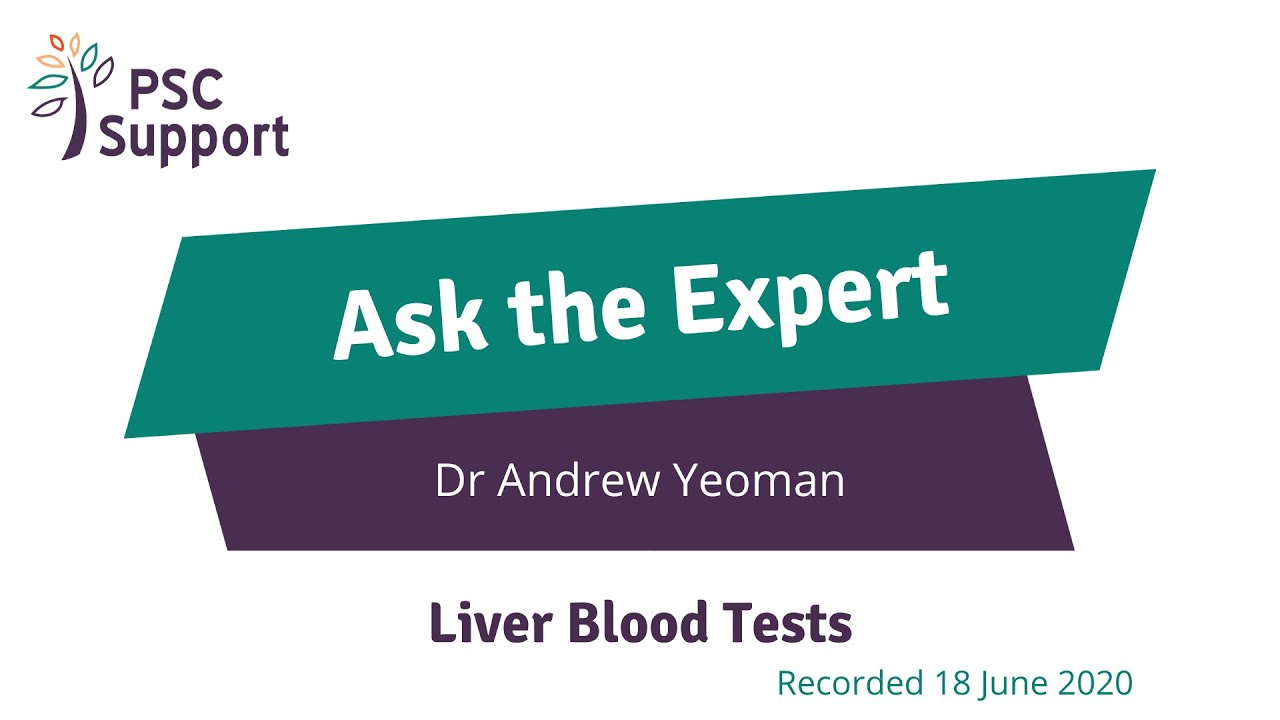 Ask the Expert: Dr Andrew Yeoman Liver Blood Tests (PSC Support)