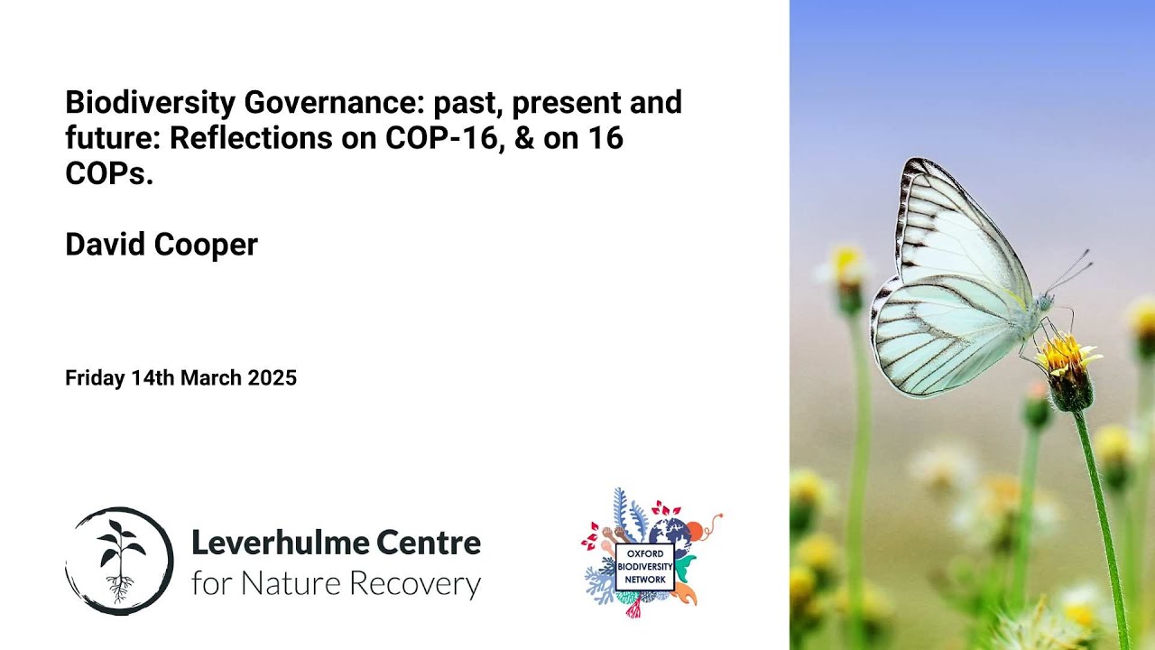 Biodiversity Governance: past, present and future: Reflections on COP-16, & on 16 COPs. David Cooper