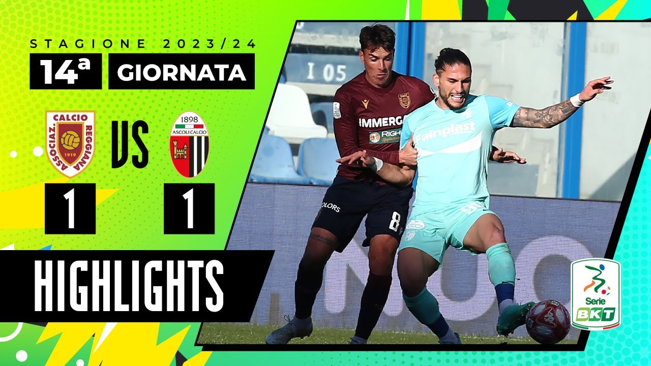 Reggiana vs Ascoli 1-1 | Un punto a testa a Reggio Emilia | HIGHLIGHTS SERIE BKT 2023 - 2024