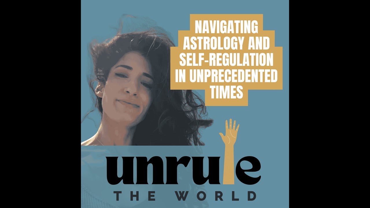 [040] Navigating Astrology and Self-Regulation in Unprecedented Times