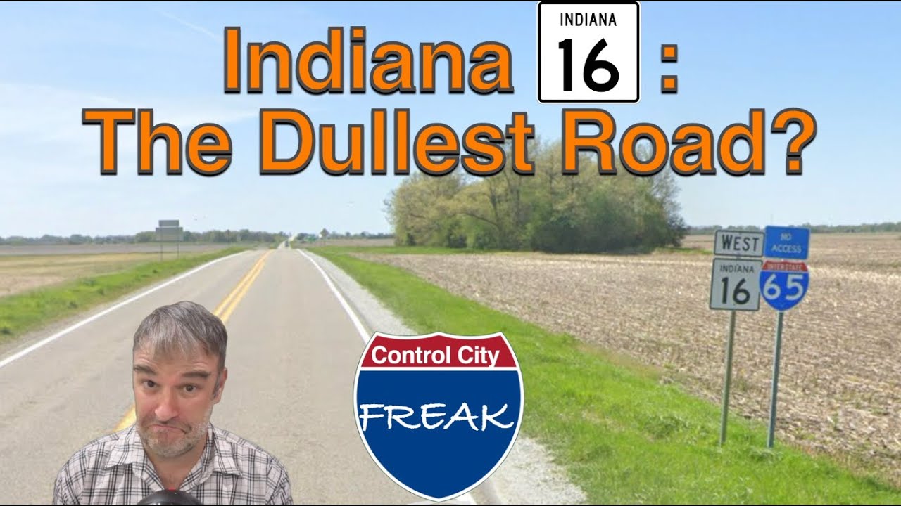 Indiana 16 The Dullest Road?