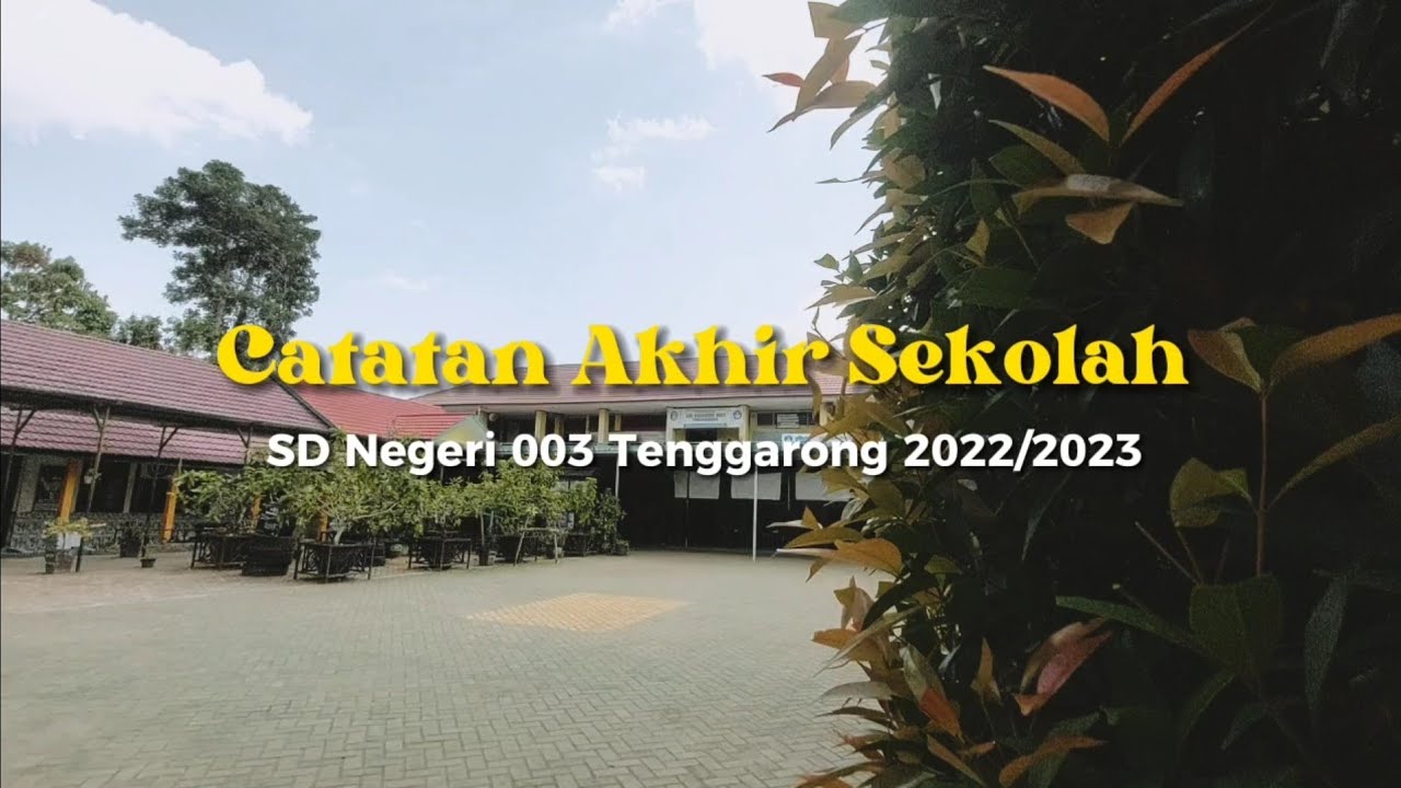 Catatan Akhir Sekolah | SDN 003 Tenggarong 2022/2023