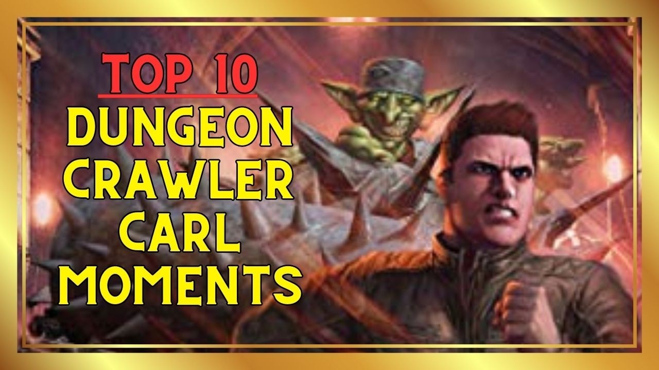 Dungeon Crawler Carl Top 10 Moments