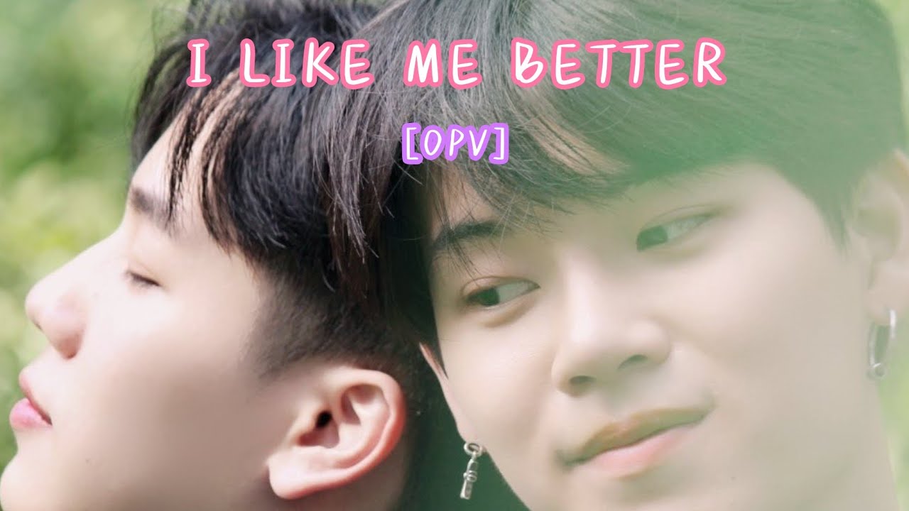 [OPV] I like me better | พี่น้องหรือมากกว่านั้น ไปดูกัน! 