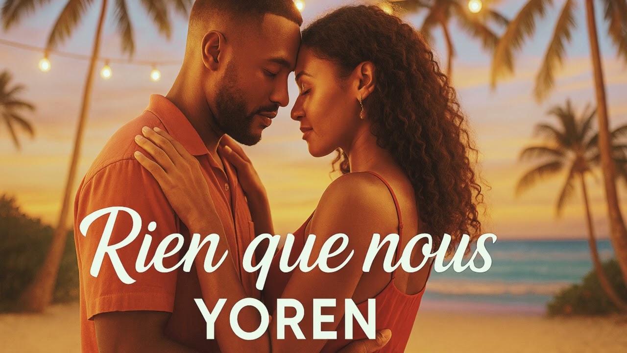 YOREN – Rien que nous [ #afrobeat  / #zouk ]