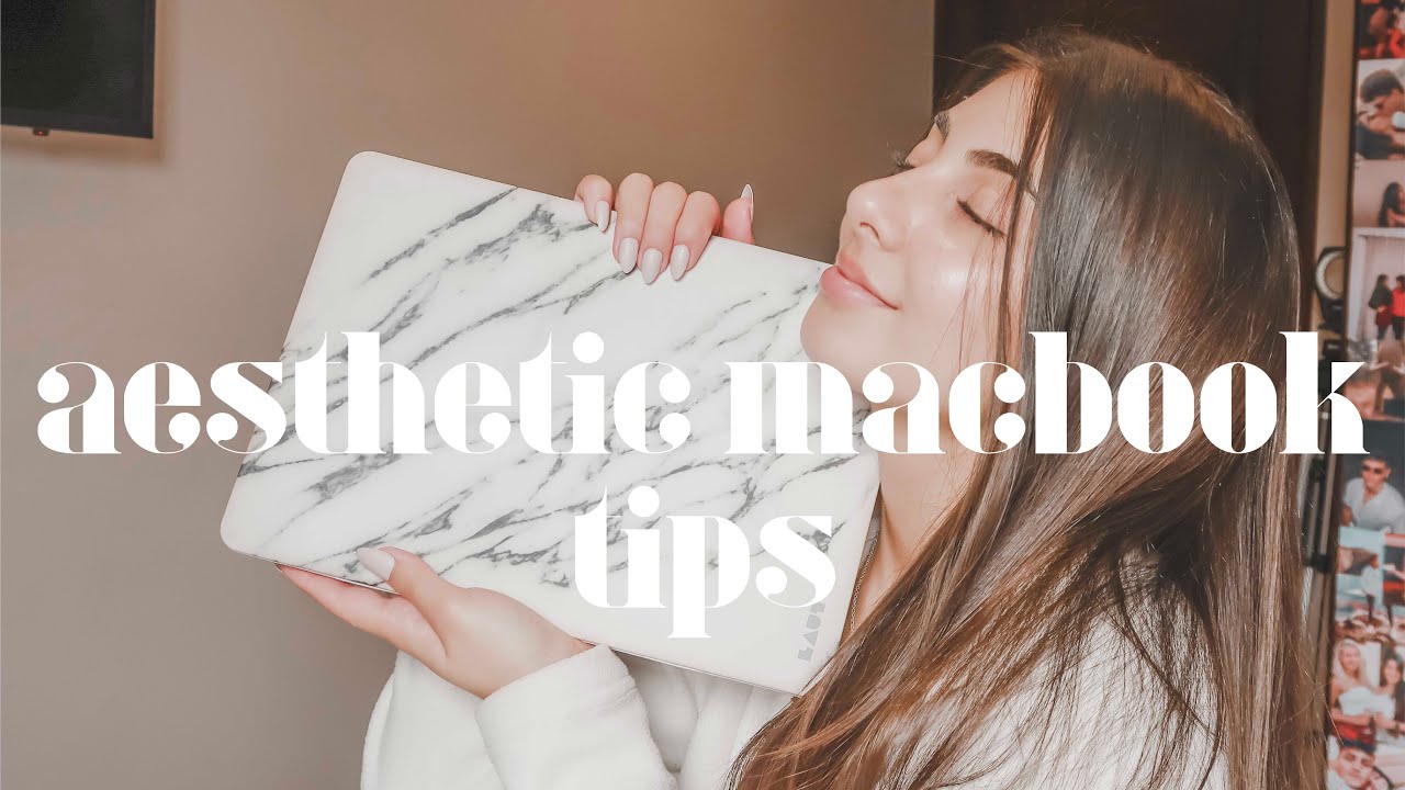 How To Have An Aesthetic Macbook | Tamarah Gabriella