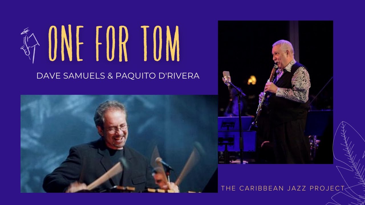 Paquito D'Rivera and Dave Samuels play One for Tom with The Caribbean Jazz Project