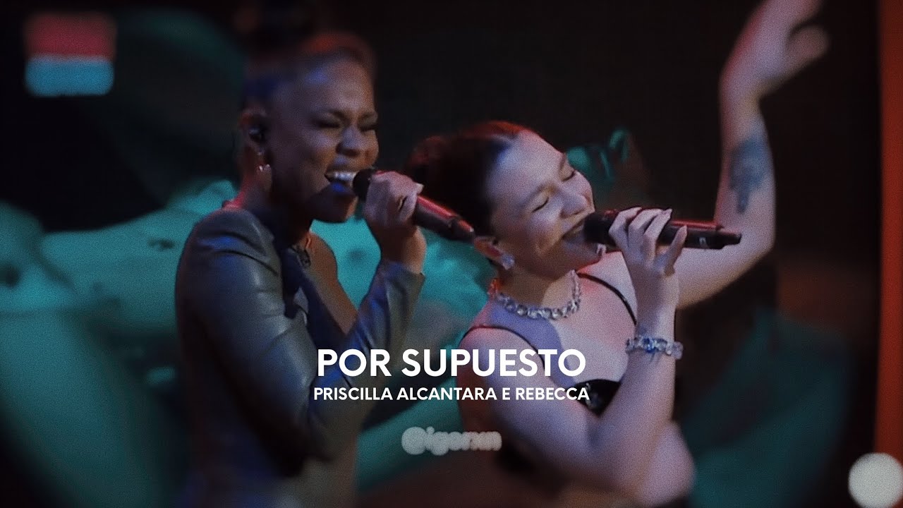 PRISCILLA ALCANTARA - Por Supuesto ft. Rebecca