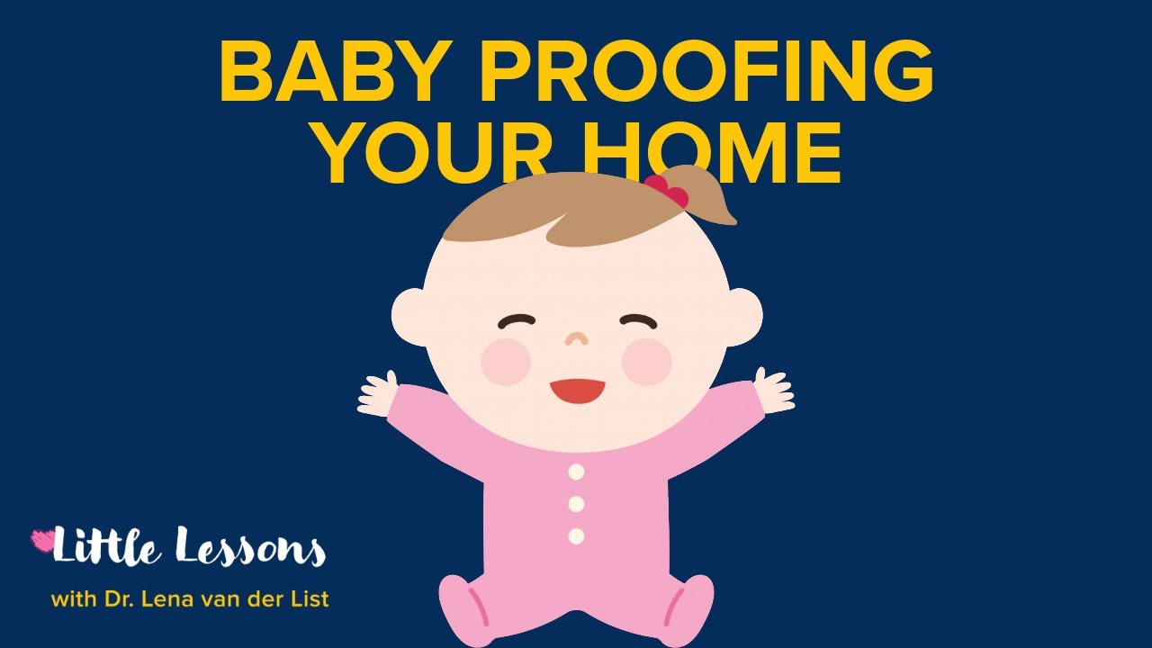 Baby Proofing Your Home: Safety Checklist for Parents | Little Lessons with Dr. Lena van der List