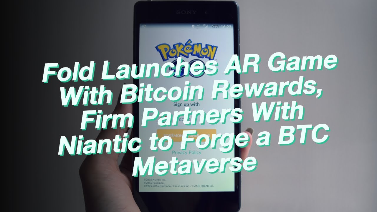 Fold Launches AR Game With Bitcoin Rewards, Firm Partners With Niantic to Forge a BTC Metaverse