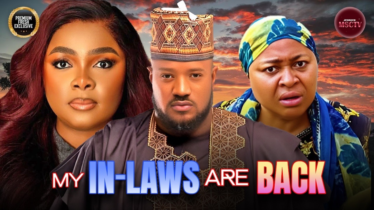 MY IN-LAWS ARE BACK - MOFE DUNCAN, BIMBO ADEMOYE, CHIOMA NWOSU - Nigerian Movie Latest Full Movies