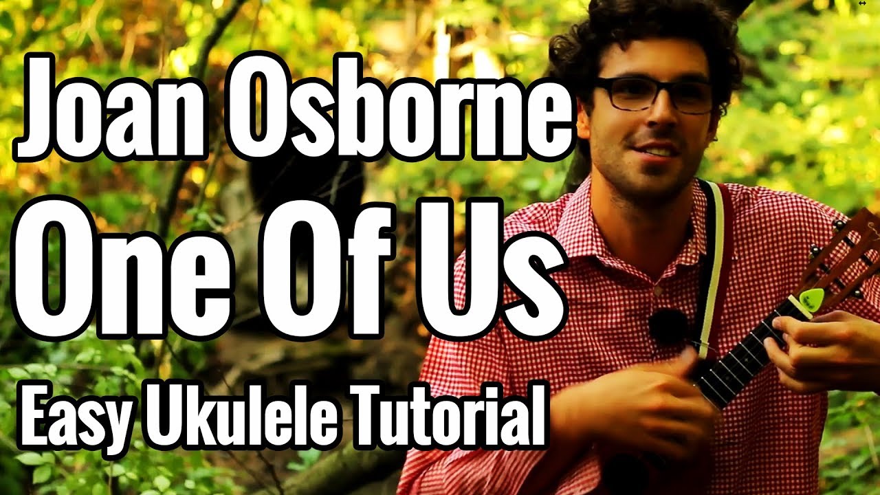 Joan Osborne - One Of Us - Ukulele Tutorial With Play Along