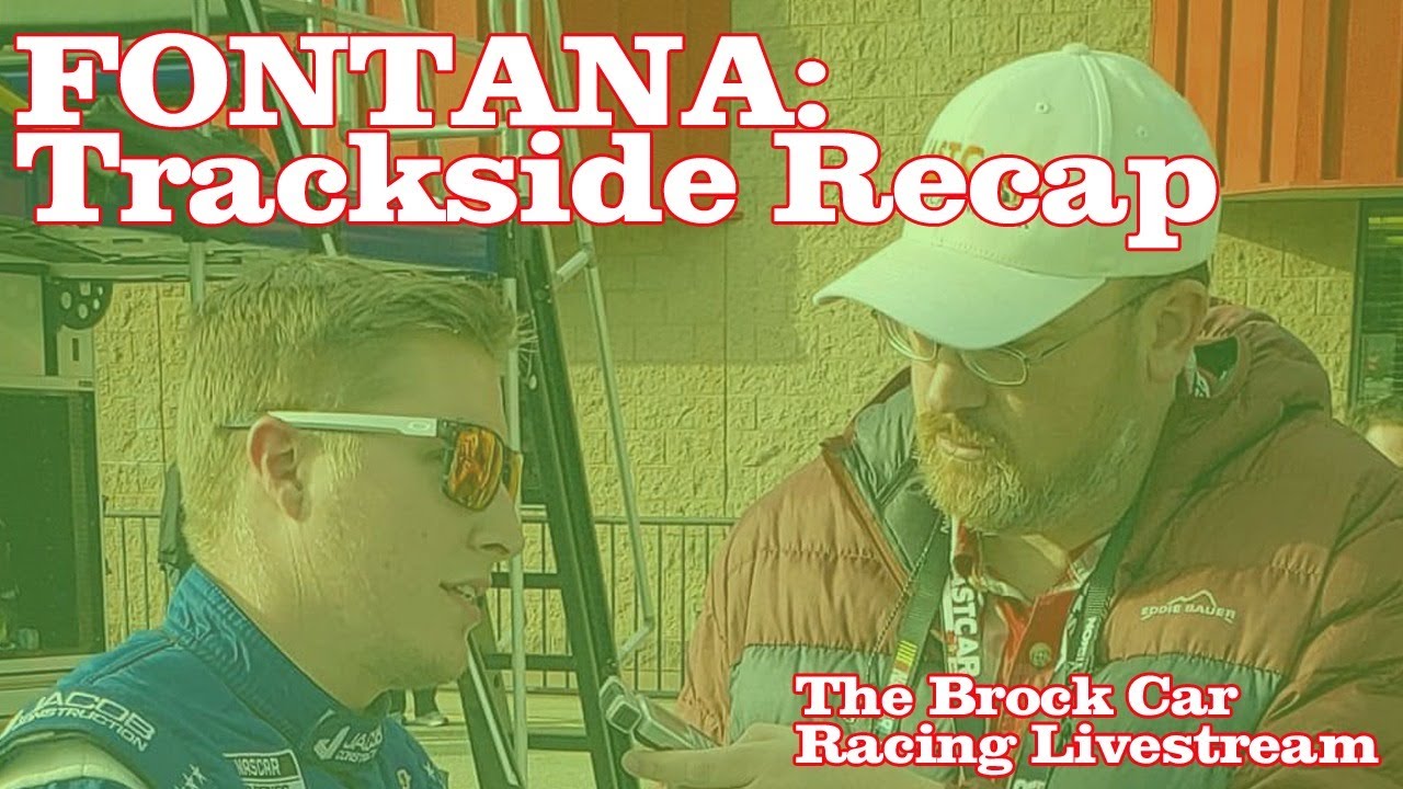 3/2/20 - Fontana: Trackside Coverage Wrap-Up