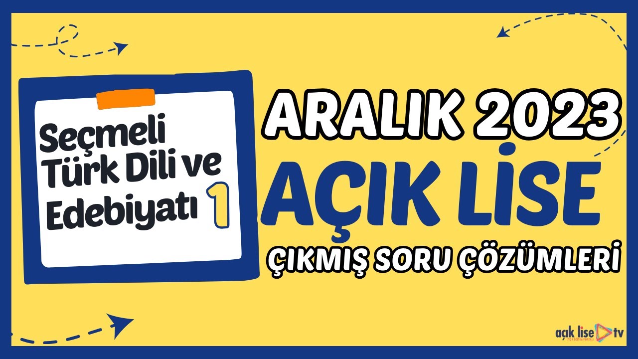 Açık Lise Çıkmış Sorular - Aralık 2023 - Seçmeli Türk Dili ve Edebiyatı 1