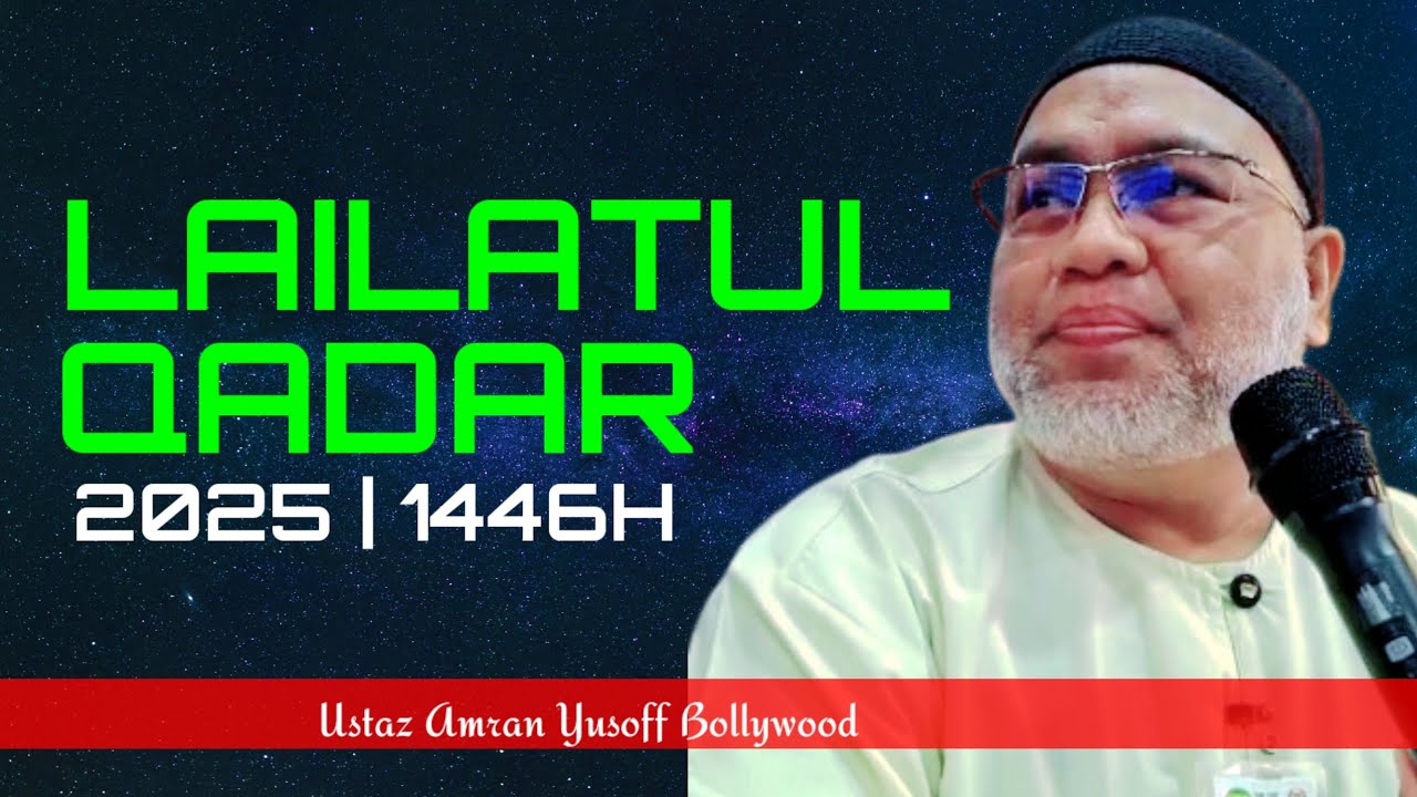 LAILATUL QADAR 2025 1446H | Ustaz Amran Yusoff Bollywood 