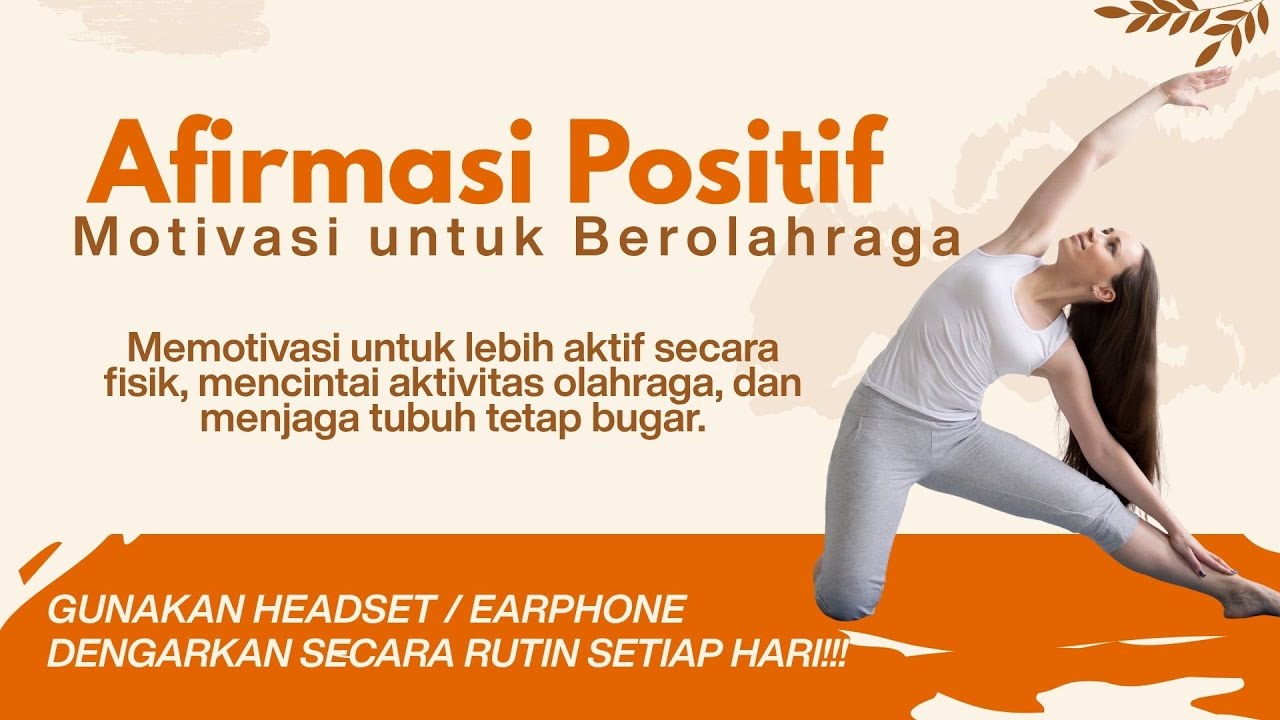 AFIRMASI POSITIF UNTUK MOTIVASI BEROLAHRAGA | MENJAGA TUBUH TETAP BUGAR