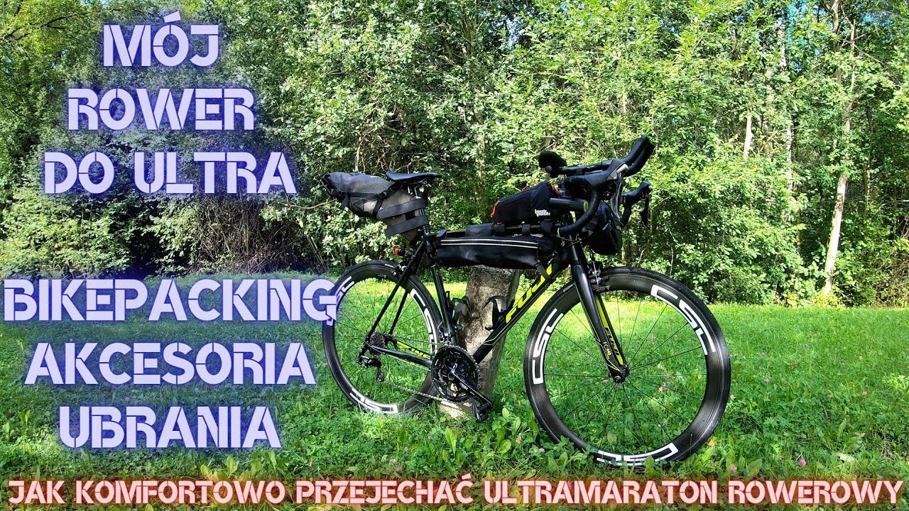 Mój ROWER do ULTRA. Bikepacking, akcesoria i ubiór. Jak KOMFORTOWO przejechać ultramaraton rowerowy.