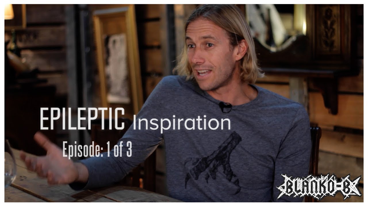 EPILEPTIC Inspiration - EPISODE 1 of 3