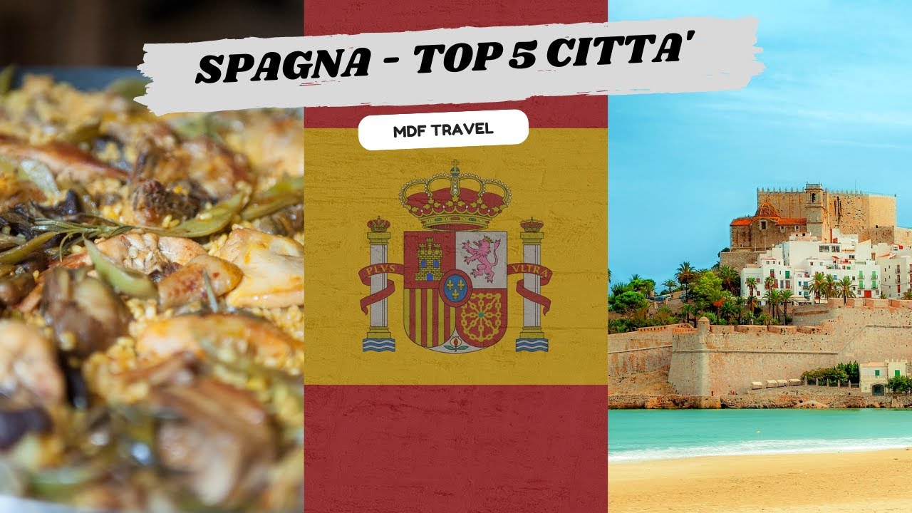 SPAGNA TOP 5 | Le migliori città da visitare