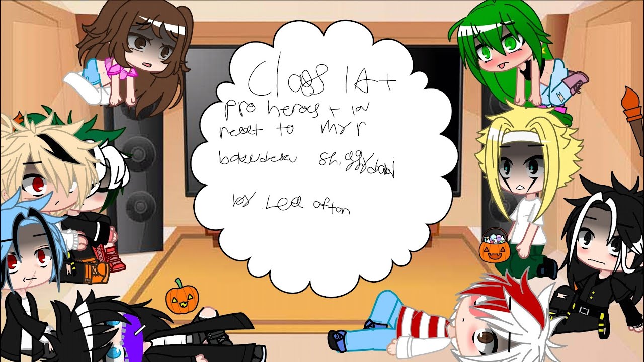 class 1A,Pro heroes ,lov react to my r /Bakudeku /shiggydabi/ highly requested