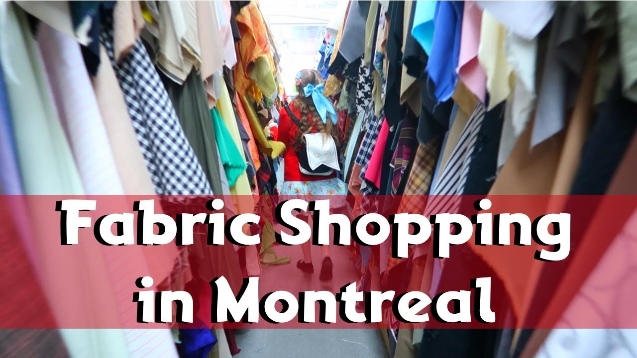 Cosplay Fabric Shopping in Montreal! + Fabric Haul