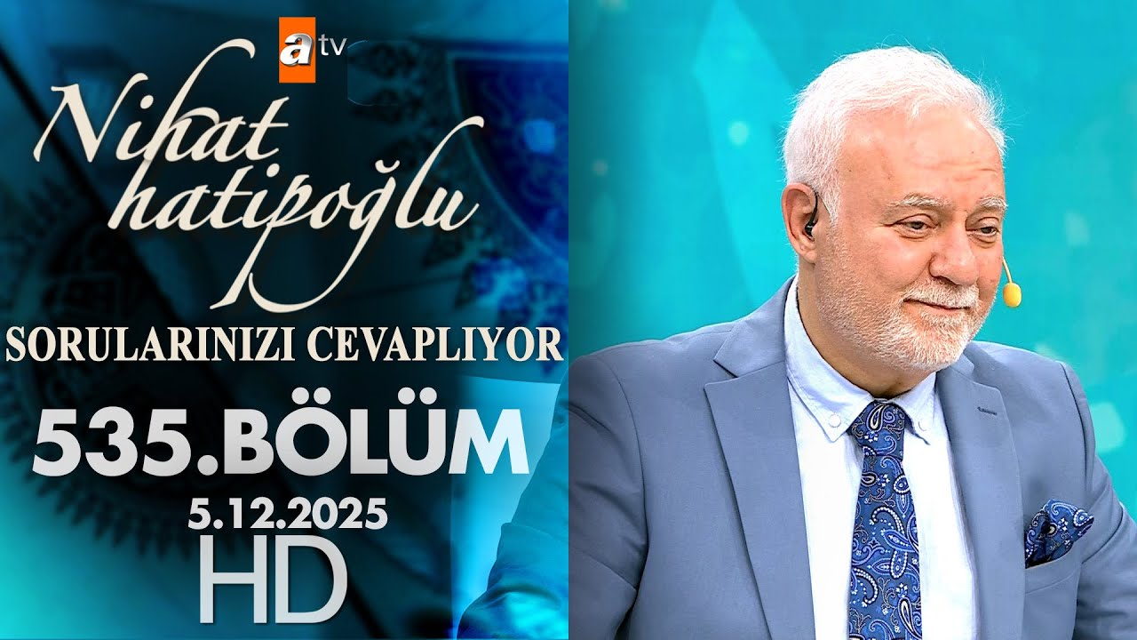 Nihat Hatipoğlu Sorularınızı Cevaplıyor 535. Bölüm | 5 Aralık 2025
