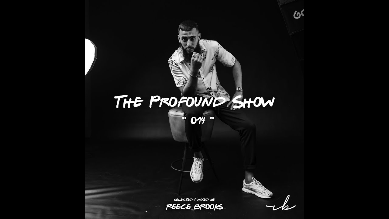 The Profound Show 014 by Reece Brooks