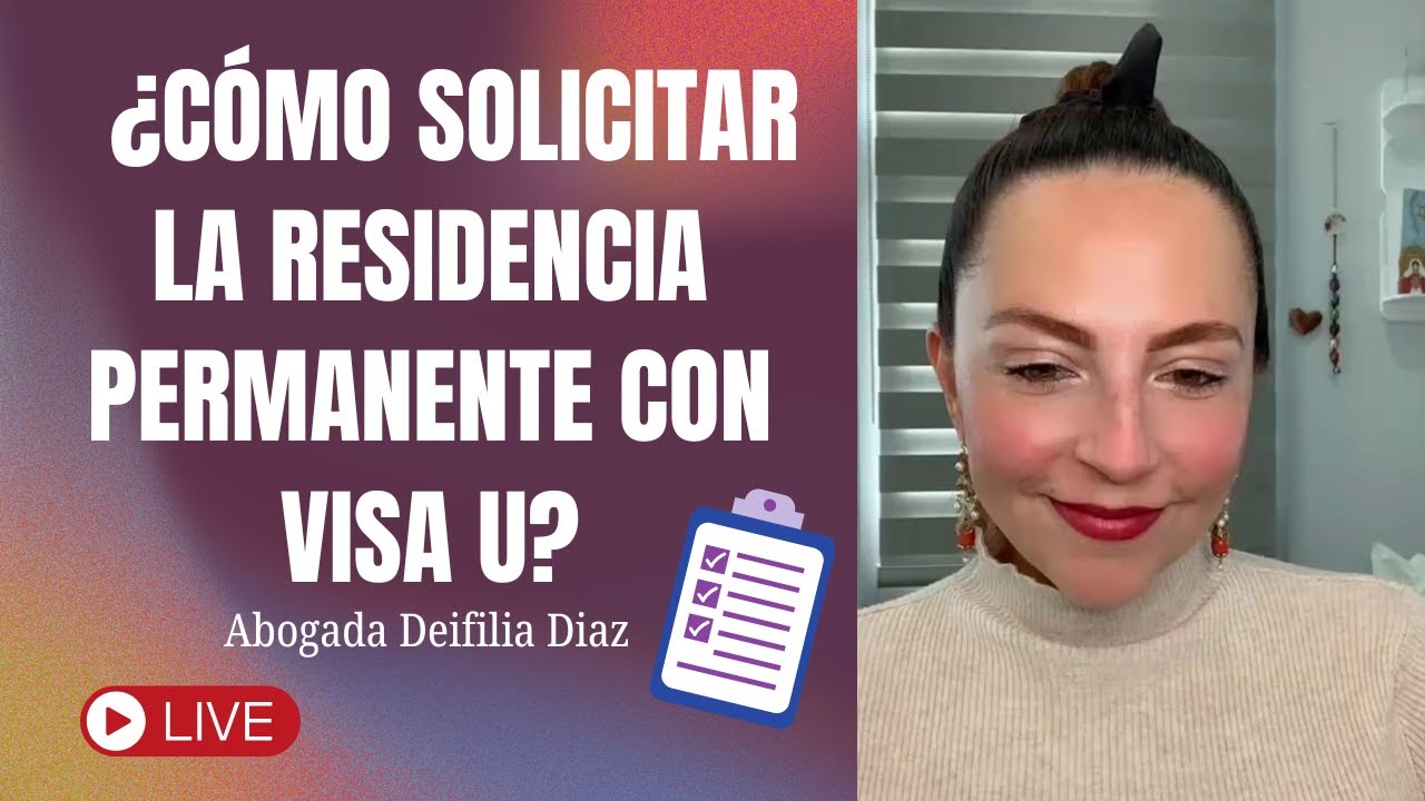 ¿Cómo Solicitar la Residencia Permanente con Visa U? Requisitos y Consejos Clave ✅