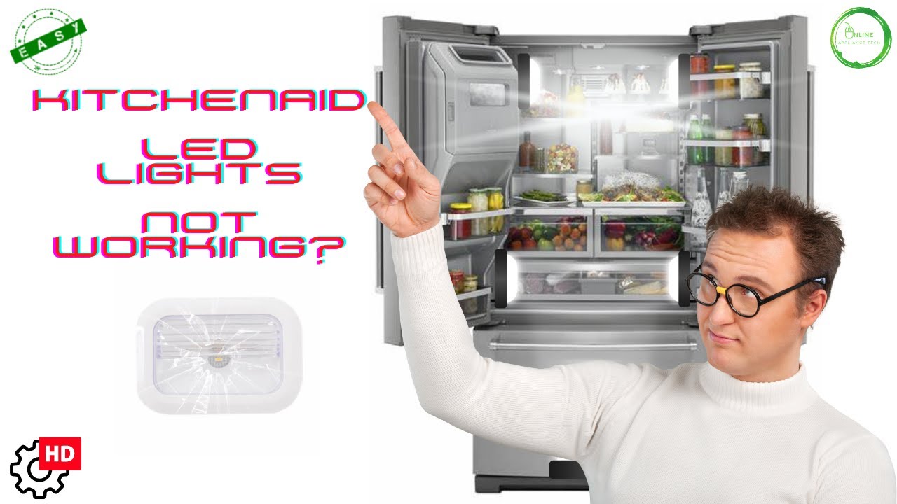 Kitchen Aid Led Lights Not Working? Here's a Simple Fix