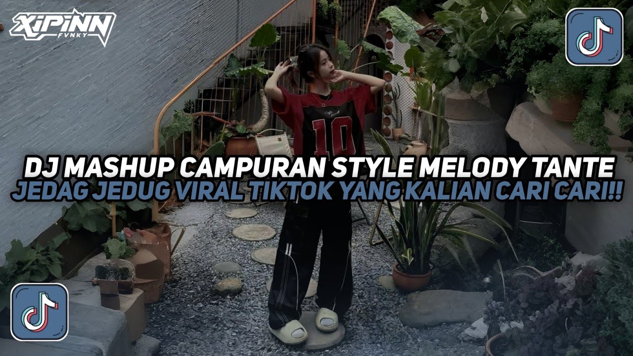 DJ MASHUP CAMPURAN STYLE MELODY TANTE BY V7 JEDAG JEDUG VIRAL TIKTOK TERBARU 2025!!